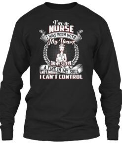 I'm A Nurse I Was Born With My Heart Shirt