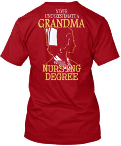 Never Underestimate A Grandma With Nursing Degree Shirt