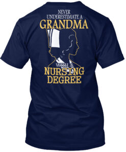 Never Underestimate A Grandma With Nursing Degree Shirt