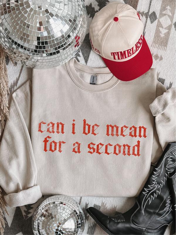 Can I Be Mean for a Second - Unisex Casual Tee with a Bold Statement