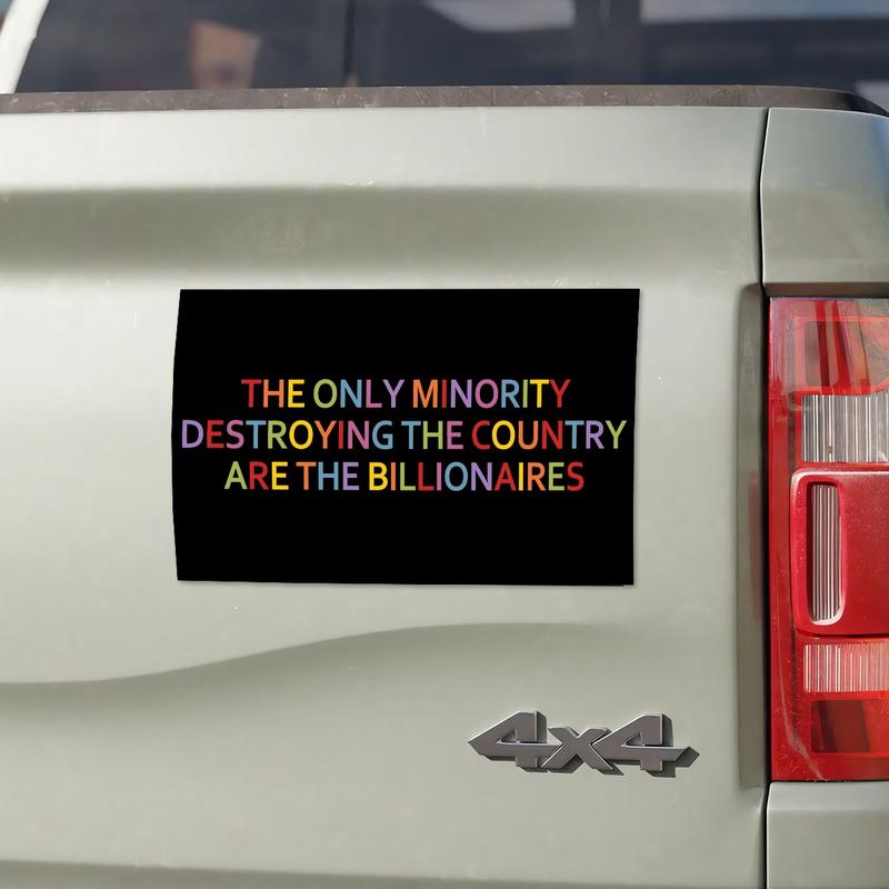 Eat The Rich: The Only Minority Destroying the Country - Anti Billionaire Bumper Sticker/Car Magnet