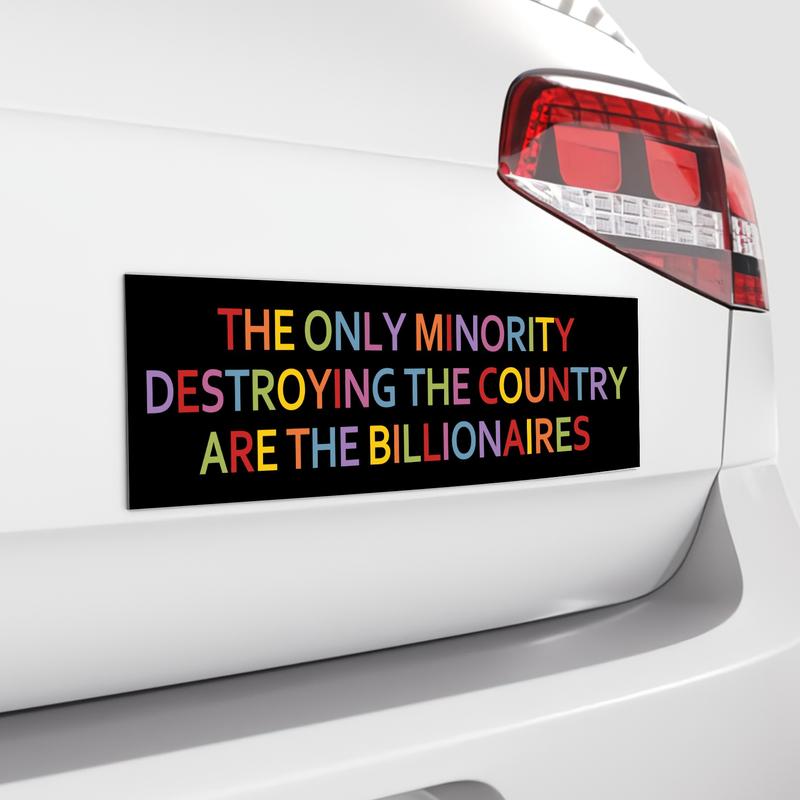 Eat The Rich: The Only Minority Destroying the Country - Anti Billionaire Bumper Sticker/Car Magnet