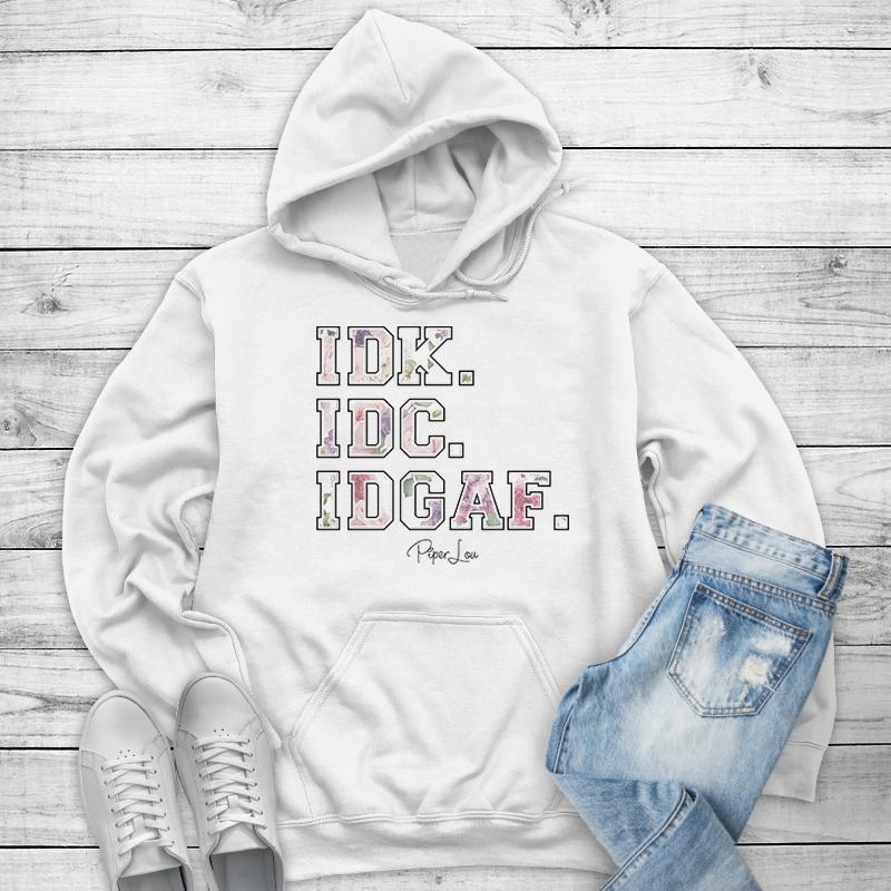 IDK.IDC.IDGAF - Cute and Funny Graphic Hoodie for Carefree Attitudes