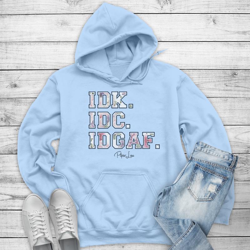 IDK.IDC.IDGAF - Cute and Funny Graphic Hoodie for Carefree Attitudes