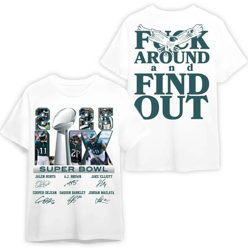 Philadelphia Eagles Super Bowl Champions 2025 T-Shirt - F Around Find Out - Gameday Team Spirit
