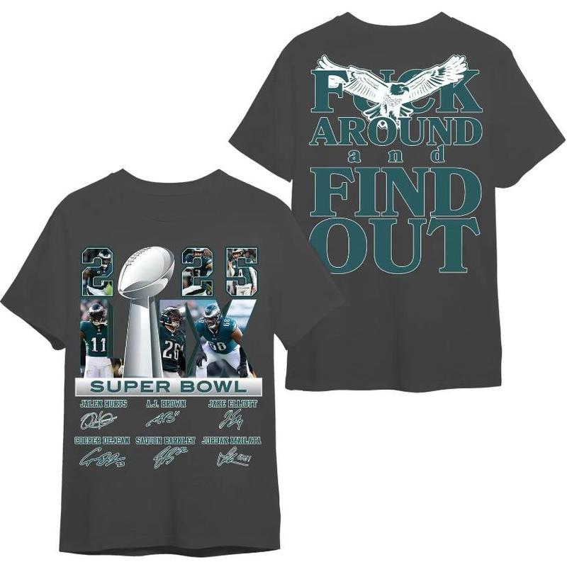 Philadelphia Eagles Super Bowl Champions 2025 T-Shirt - F Around Find Out - Gameday Team Spirit