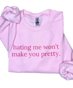 Self-Worth Empowerment Sweatshirt - Hating Me Won’t Make You Pretty Crewneck
