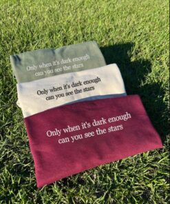 Only When It’s Dark Enough Can You See The Stars Embroidered Hoodie - Feminist Inspirational Sweatshirt