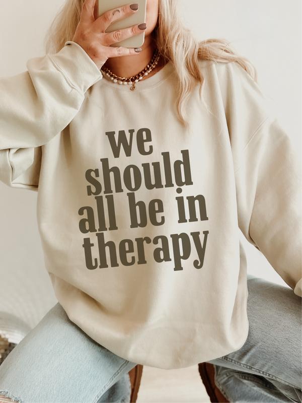 We Should All Be in Therapy | Unisex Comfort Fit Mental Health Awareness T-shirt