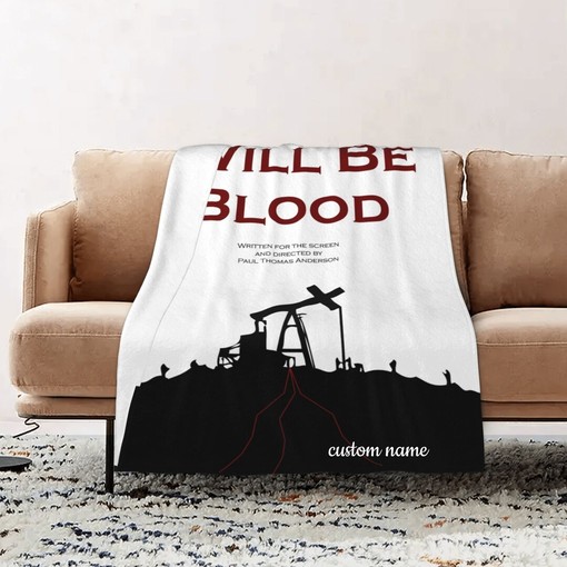 Personalized There Will Be Blood Quilt Blanket - Perfect for Home Decoration and Picnic
