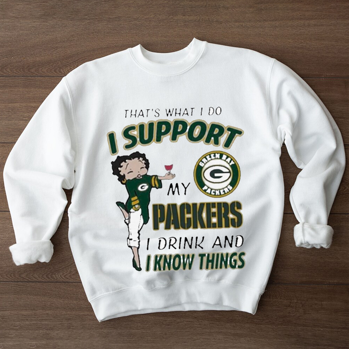 Official That's What I Do I Support My Packers I Drink And I Know Things T-Shirt